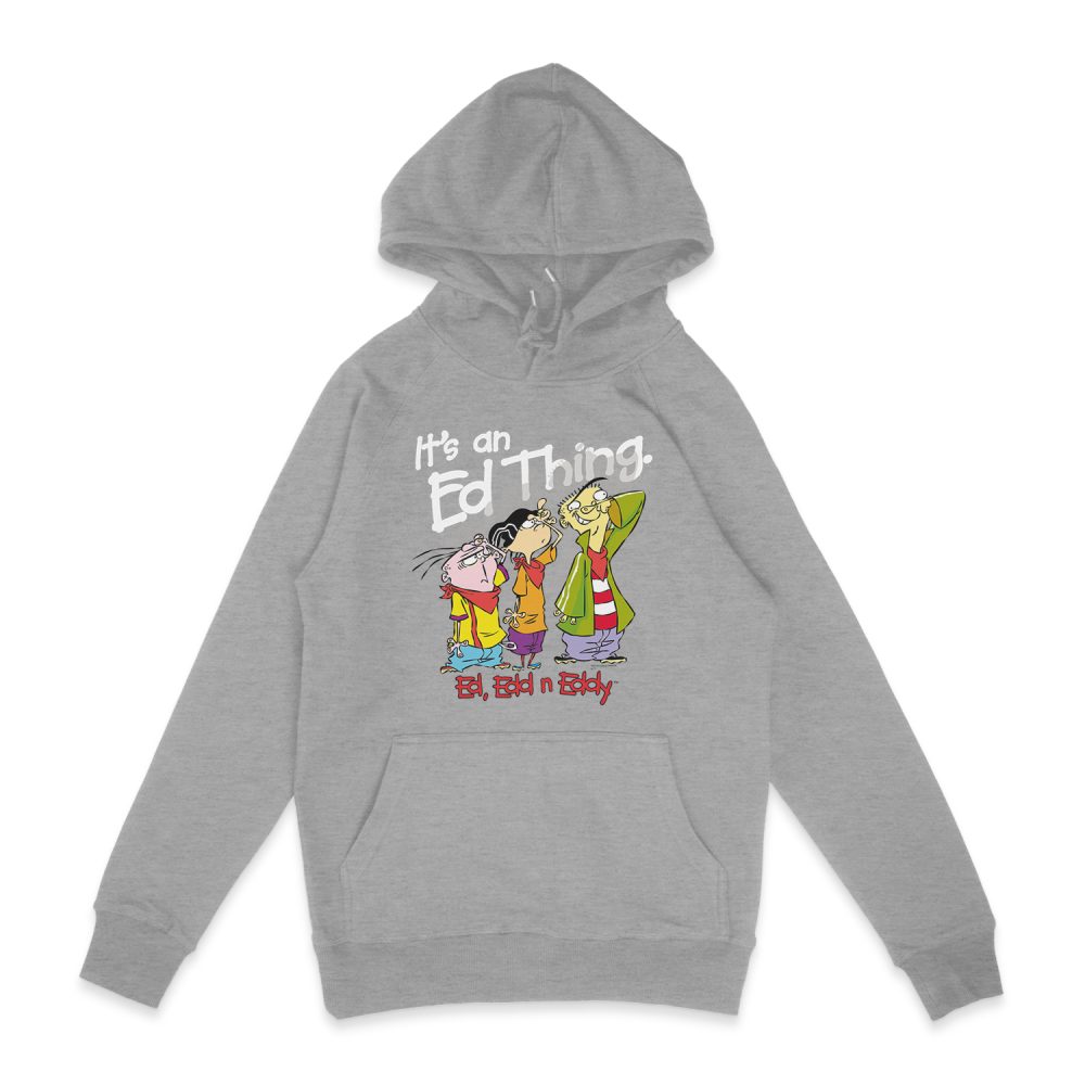 ED, EDD N EDDY ITS AN ED THING HOODIE