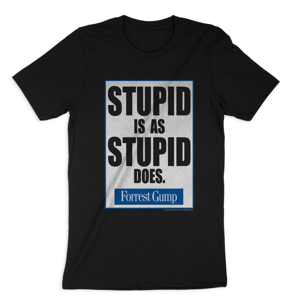 FORREST GUMP STUPID IS SHORT SLEEVE T-SHIRT