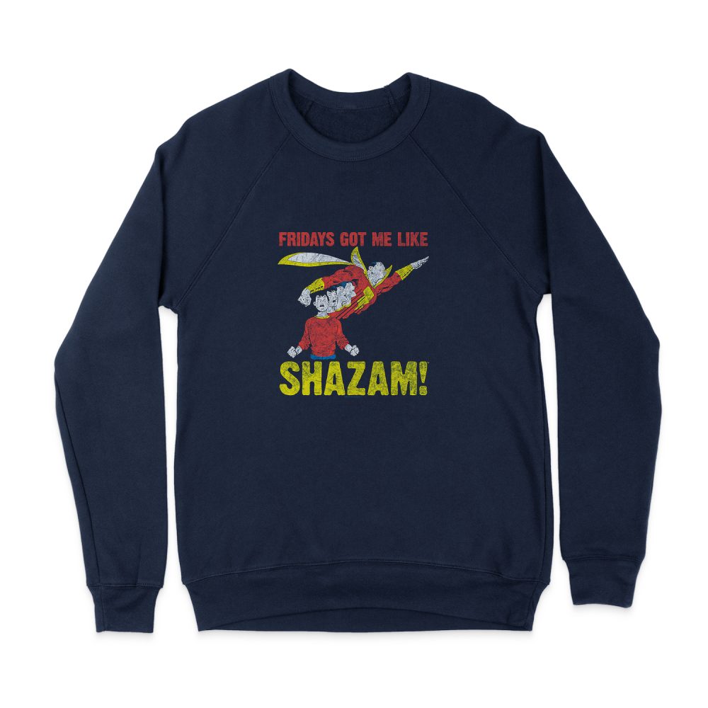 FRIDAYS GOT ME LIKE  SWEATSHIRT