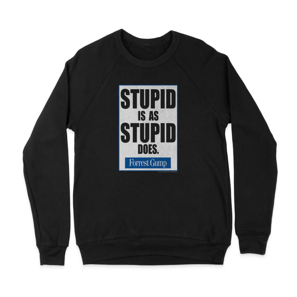 FORREST GUMP STUPID IS SWEATSHIRT