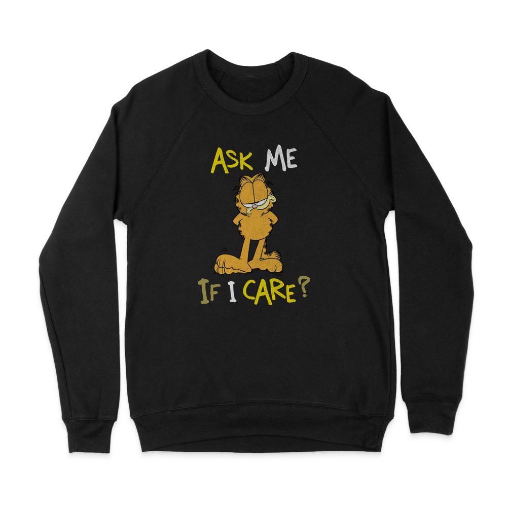 GARFIELD ASK ME IF I CARE SWEATSHIRT