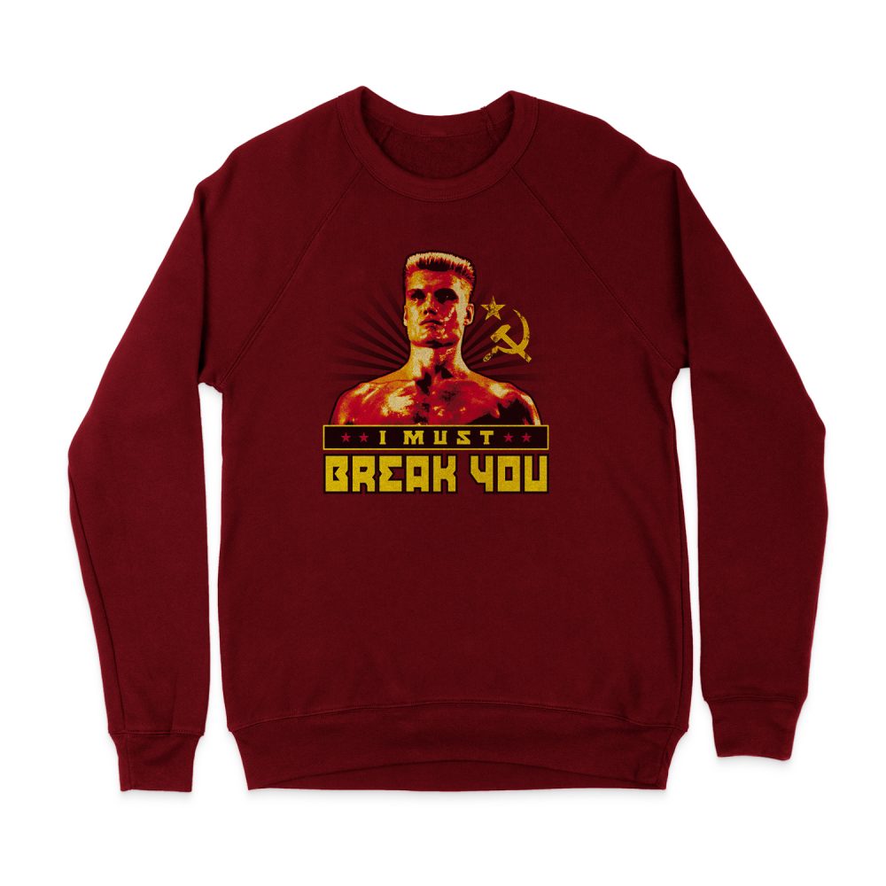 ROCKY IV I MUST BREAK YOU SWEATSHIRT