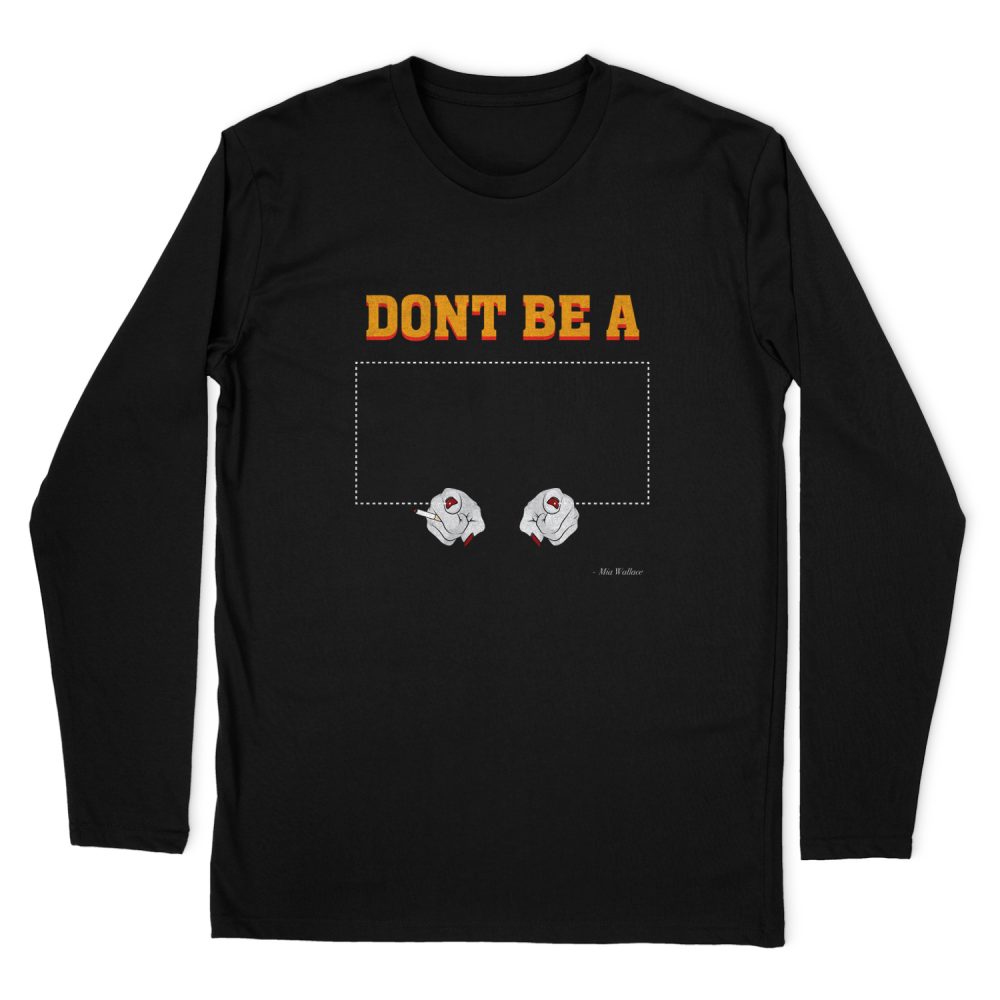 DON'T BE A SQUARE - MIA WALLACE LONG SLEEVE T-SHIRT
