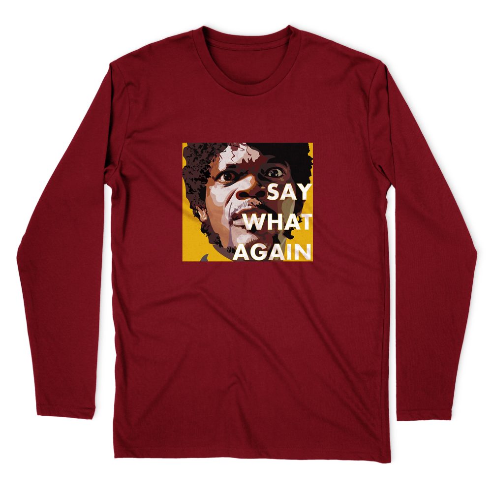 SAY WHAT AGAIN PULP FICTION LONG SLEEVE T-SHIRT