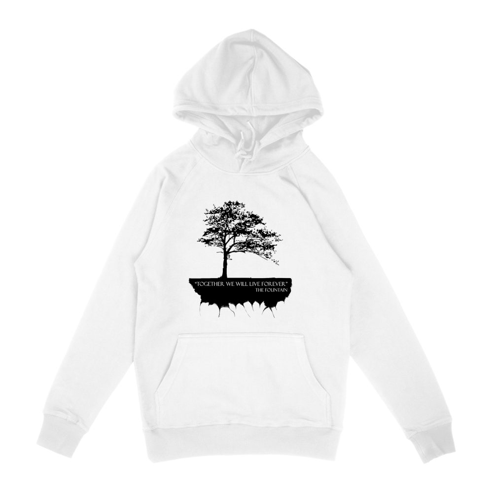 TOGETHER WE WILL LIVE FOREVER - THE FOUNTAIN HOODIE