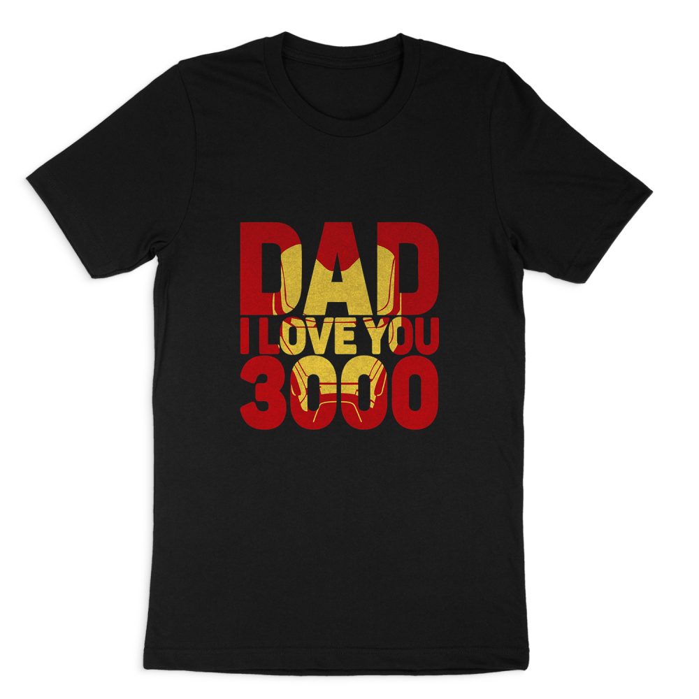 DAD I LOVE YOU 3000 AVENGERS END GAME SHORT SLEEVE T-SHIRT