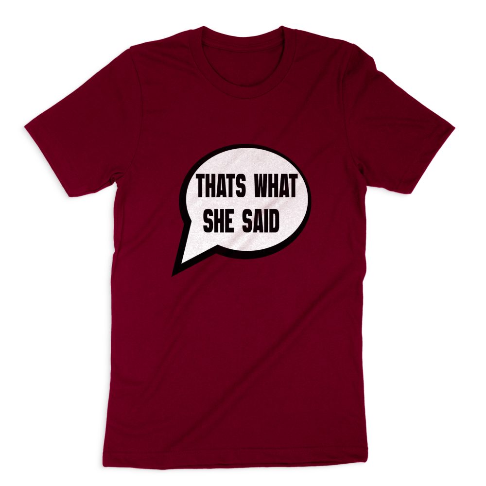 THAT WHAT SHE SAID - MICHAEL SCOTT SHORT SLEEVE T-SHIRT
