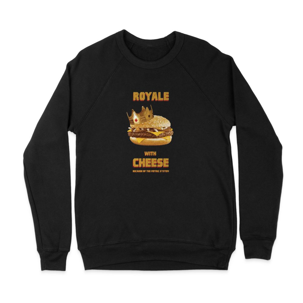 ROYAL WITH CHEESE SWEATSHIRT