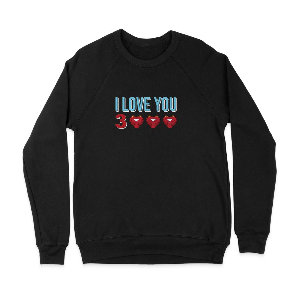 I LOVE YOU 3000 SWEATSHIRT