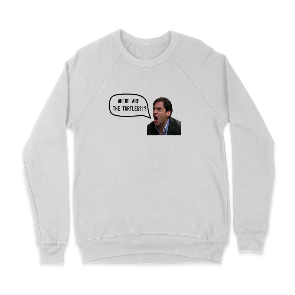MICHAEL SCOTT - WHERE ARE THE TURTLES SWEATSHIRT