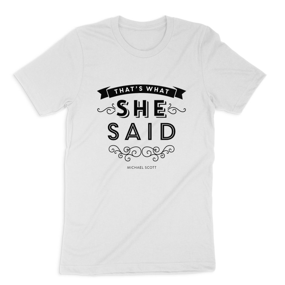 THAT WHAT SHE SAID - MICHAEL SCOTT SHORT SLEEVE T-SHIRT