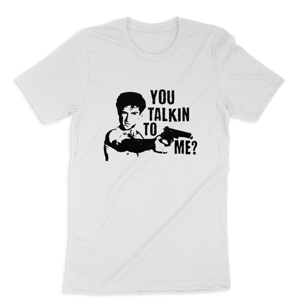 YOU TALKING TO ME SHORT SLEEVE T-SHIRT