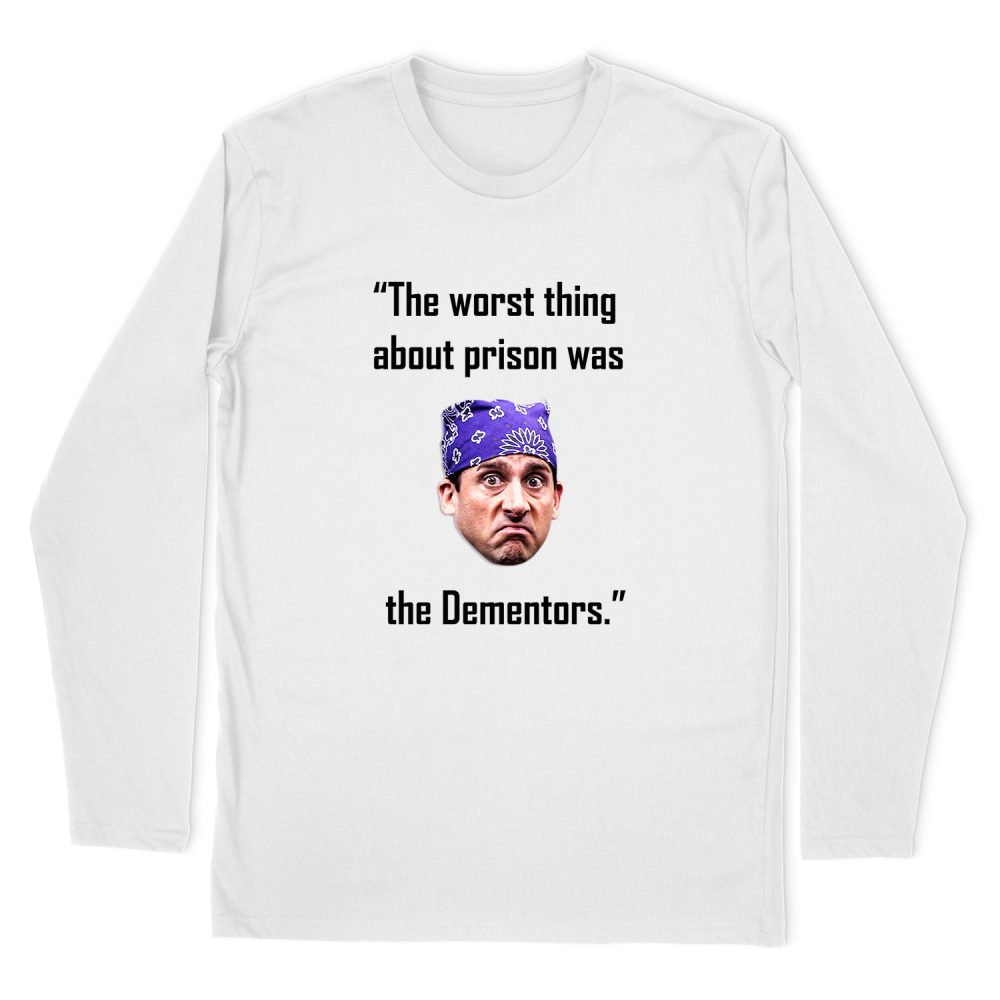 MICHAEL SCOTT - THE WORST THING ABOUT PRISON WAS LONG SLEEVE T-SHIRT