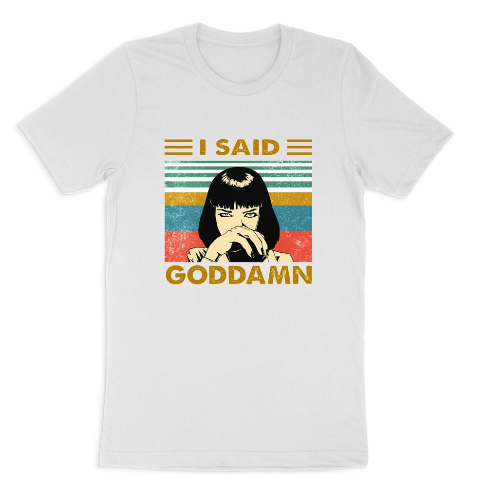 I SAID GODDAMN MIA SHORT SLEEVE T-SHIRT